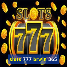 slots 777 brwin 365